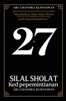 A book cover for a title "27" with the subtitle "Mendirikan Nilai-Nilai Sholat pada Kepemimpinan" featuring a charismatic and elegant design