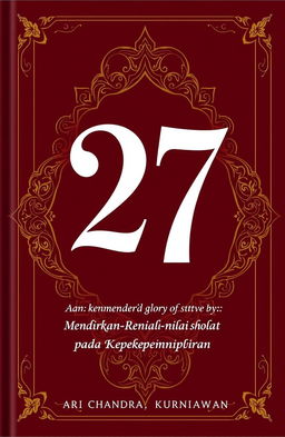 A book cover design for a book titled '27' with the subtitle 'Mendirikan Nilai-Nilai Sholat pada Kepemimpinan' by Ari Chandra Kurniawan