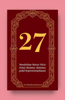 A book cover design for a book titled '27' with the subtitle 'Mendirikan Nilai-Nilai Sholat pada Kepemimpinan' by Ari Chandra Kurniawan