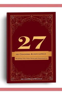 A book cover design for a book titled '27' with the subtitle 'Mendirikan Nilai-Nilai Sholat pada Kepemimpinan' by Ari Chandra Kurniawan