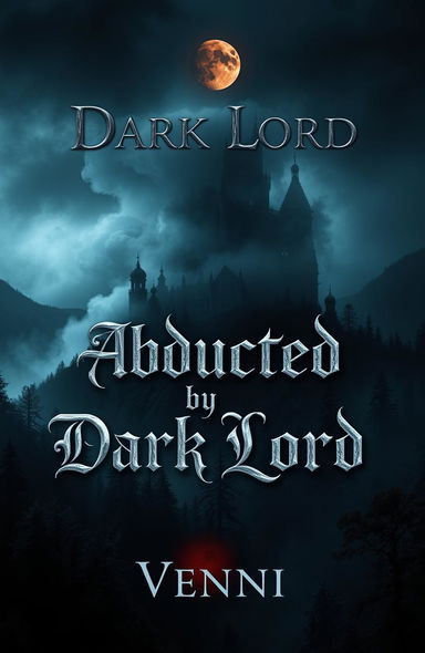 A captivating book cover design for a dark fantasy romance titled 'Abducted by Dark Lord' by Vennie