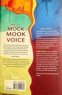 The book titled 'The Mock Voice of Partition' by Arpit Singh is an insightful exploration of the socio-political landscape during the partition of India, focusing on the perspectives of various stakeholders