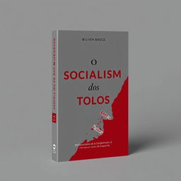 A minimalist and sophisticated book cover design for 'O Socialismo dos Tolos: Antissemitismo e a Corrosão dos Valores de Esquerda'