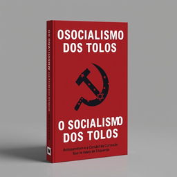 A minimalist and sophisticated book cover design for 'O Socialismo dos Tolos: Antissemitismo e a Corrosão dos Valores de Esquerda'