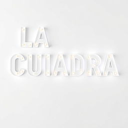 A bright light bulb sign featuring capital letters spelling out "LA CUADRA"