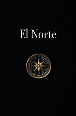 A minimalistic book cover for 'El Norte', featuring a broken compass at the center, clean and simple design, with the title 'El Norte' elegantly placed above or below the compass