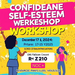 A colorful and engaging advertisement for a confidence and self-esteem workshop specifically designed for girls aged 10 to 15 years