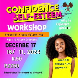 A vibrant and inspiring advertisement for a confidence and self-esteem workshop tailored for girls aged 10 to 15 years