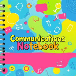 A colorful and creative cover design for a communications notebook, featuring vibrant abstract patterns and symbols related to communication such as speech bubbles, microphones, and digital devices
