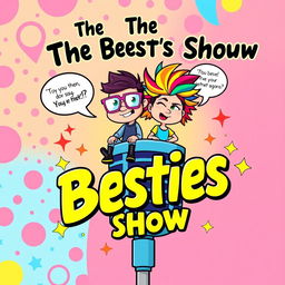 A vibrant and colorful podcast cover design for a show titled 'The Besties Show'