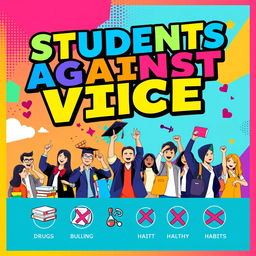 A vibrant and eye-catching poster for a student-led campaign titled 'Students Against Vice'