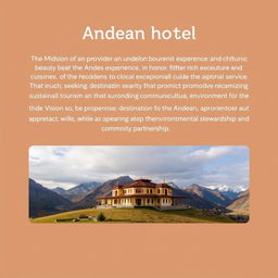The mission of an Andean hotel is to provide an unforgettable and authentic guest experience that honors the rich culture and natural beauty of the Andes