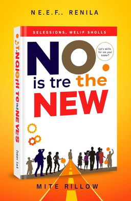 A visually striking book cover design for a self-help title titled 'No is the New Yes'