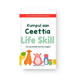A minimalistic book cover design for the title 'Kumpulan Cerita Life Skill (Kecakapan Hidup) untuk Anak Usia Sekolah Dasar' by Rian Neri, S