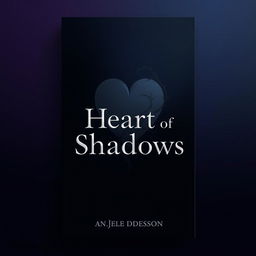 A minimalistic book cover design for a fantasy novel titled 'Heart of Shadows'