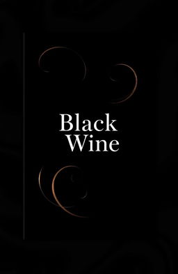 A sleek and elegant book cover design for the title "Black Wine"