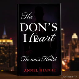A dramatic and captivating book cover for 'The Don's Heart'