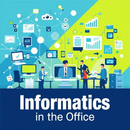 A modern and visually appealing poster themed around office informatics