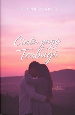 A novel cover image titled 'Cinta yang Terbagi' featuring a soft, flowing, handwritten script font to suggest romance and deep emotion
