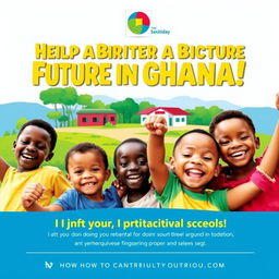 A vibrant and uplifting poster design for a charity organization dedicated to building schools in Ghana
