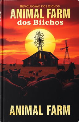 A striking book cover for 'Animal Farm' (Revolução dos Bichos), featuring a silhouette of various farm animals such as pigs, sheep, and horses against a dramatic sunset