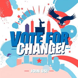 A vibrant and eye-catching political campaign banner for an upcoming election, featuring bold text that reads 'Vote for Change!' in a dynamic, modern font
