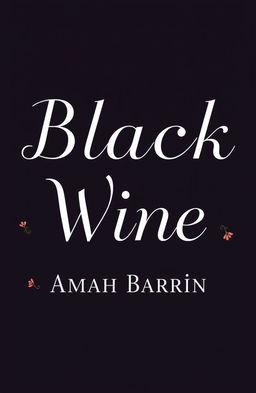 A book cover design for the title 'Black Wine' by Amah Barrin