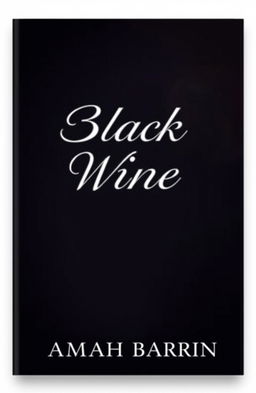 A book cover design for a novel titled 'Black Wine' by author Amah Barrin