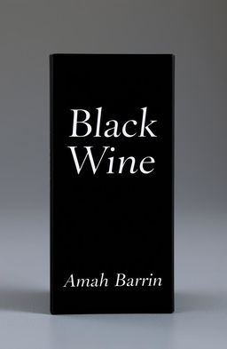 A book cover design for a novel titled 'Black Wine' by author Amah Barrin