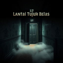 A haunting and atmospheric book cover for a horror novel titled 'Lantai Tujuh Belas'