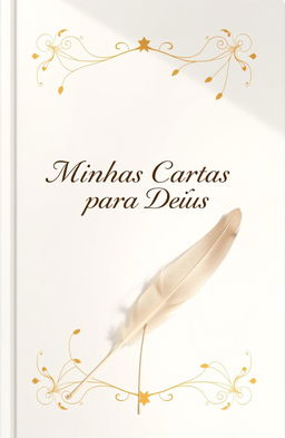 A beautiful book cover design titled 'Minhas Cartas para Deus', featuring a graceful white background adorned with neutral colors and elegant golden accents