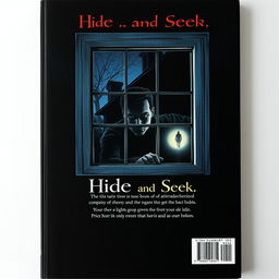 The back cover design for a book titled “Hide and Seek” featuring a tense and atmospheric scene where the seeker is peeping through a window