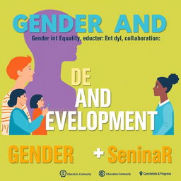 A visually engaging poster for a gender and development seminar featuring diverse individuals from different backgrounds engaging in discussions