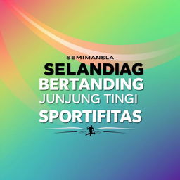 An elegant banner design for a sporting event with the phrase 'SELAMAT BERTANDING JUNJUNG TINGGI SPORTIFITAS' prominently displayed