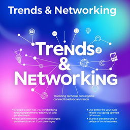 A vibrant and dynamic poster that showcases the concept of trends and networking