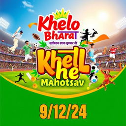 A vibrant and colorful poster for 'Khelo Bharat Khel Mahotsav 9/12/24'