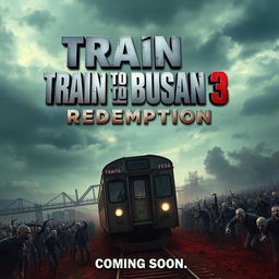 A dynamic and intense teaser poster for 'Train to Busan 3: REDEMPTION (2024)', featuring an apocalyptic landscape with a moving train in the foreground, slightly dilapidated and surrounded by hordes of zombies