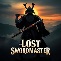 A dramatic movie poster for "The Lost Swordmaster" depicting a mysterious and skilled swordsman in an ancient setting