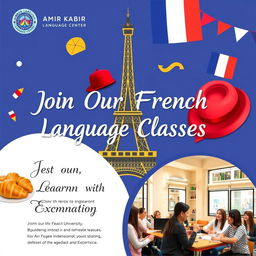 A vibrant promotional poster for French language classes at Amir Kabir University Language Center, featuring the Eiffel Tower and iconic French symbols like croissants, a beret, and French flags