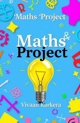 A visually appealing cover for a math project with the title 'Maths Project' prominently displayed at the top