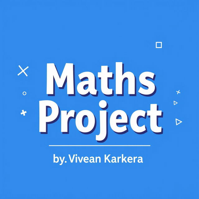 A creatively styled title that reads 'Maths Project' prominently displayed in the center