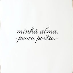 A delicate white dirty cover featuring elegant typography that reads "minha alma pensa poeta" in stylish script
