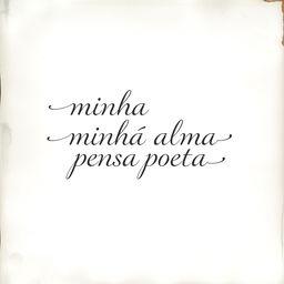 A delicate white dirty cover featuring elegant typography that reads "minha alma pensa poeta" in stylish script
