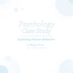 A professional and visually appealing cover page for a psychology case study