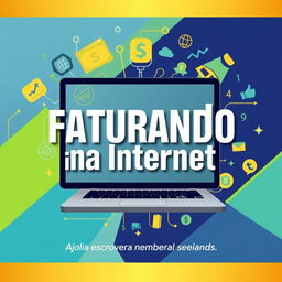 A visually striking eBook cover for "Faturando na Internet", showcasing a modern digital theme