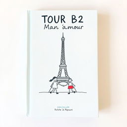 A simple and charming book cover design for 'TOUR B2 Mon amour', featuring a light pastel background such as soft blue or beige