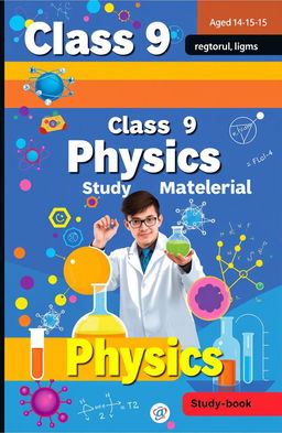 A vibrant and engaging book cover design for a Class 9 Science study material book, focusing on Physics