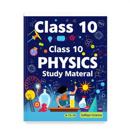 A dynamic and visually appealing book cover design for a Class 10 Science study material book, specifically for Physics