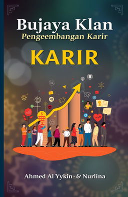A captivating book cover for 'Budaya Klan dalam Pengembangan Karir' by Ahmad Al Yakin & Nurlina
