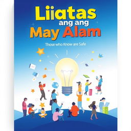 A poster design featuring the theme "Ligtas ang May Alam" (Those who Know are Safe)